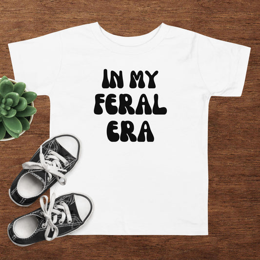 In My Feral Era Toddler Short Sleeve Tee