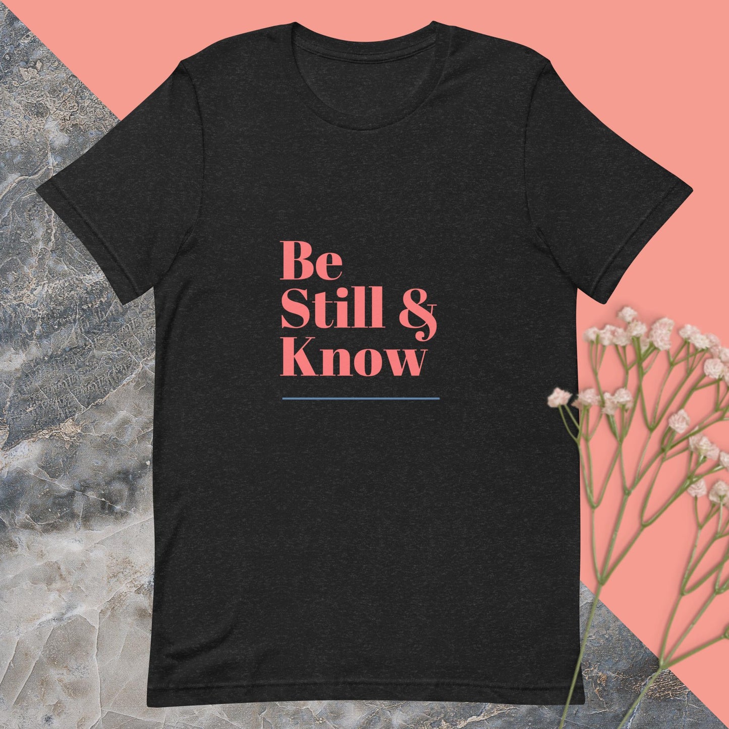 Be Still and Know Unisex t-shirt