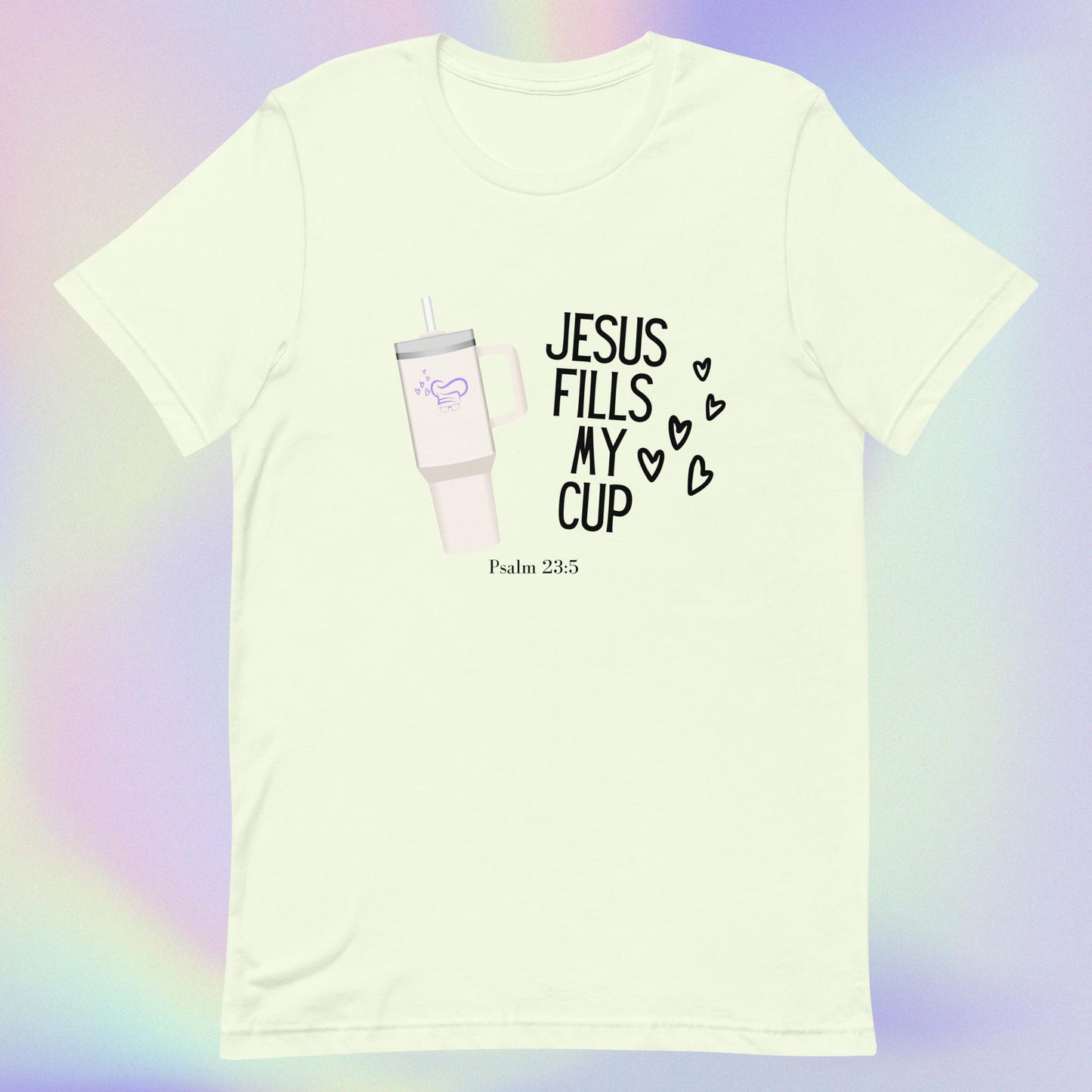 Jesus Fills My Cup T-Shirt