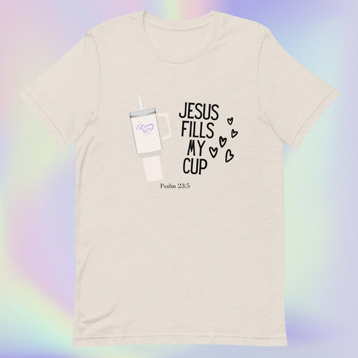 Jesus Fills My Cup T-Shirt