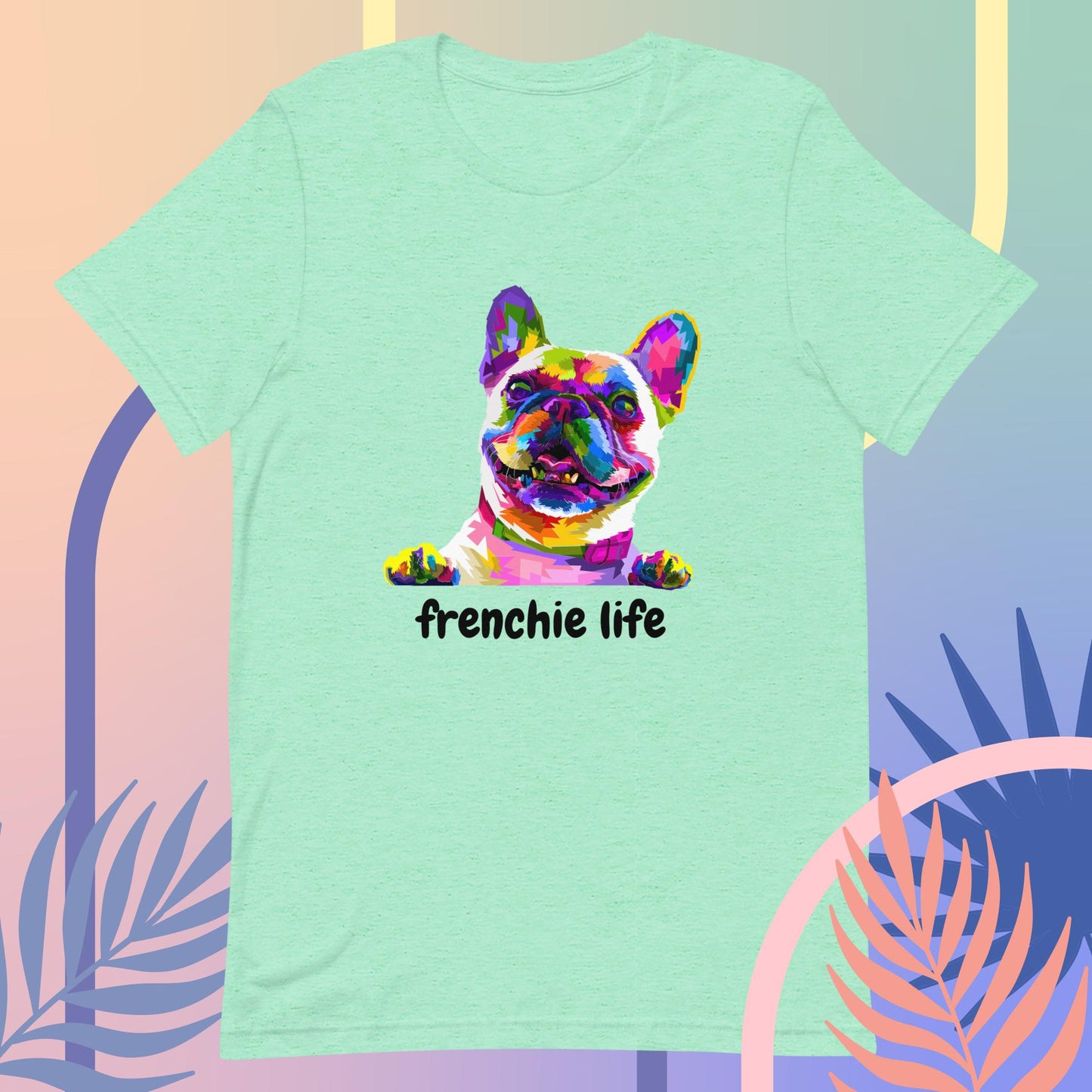 Frenchie Life T-Shirt