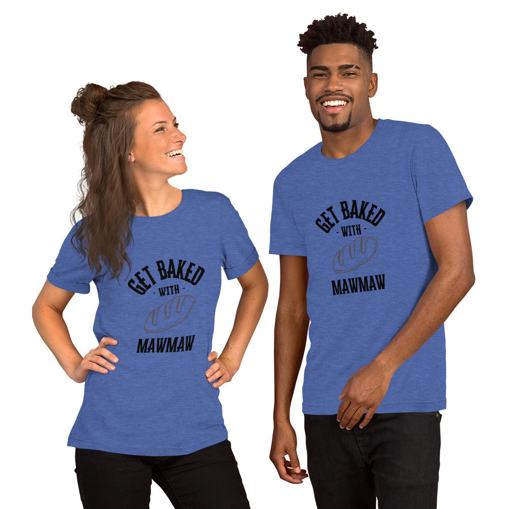 Get Baked Unisex t-shirt