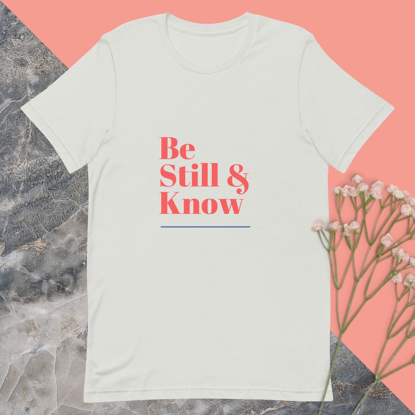 Be Still and Know Unisex t-shirt