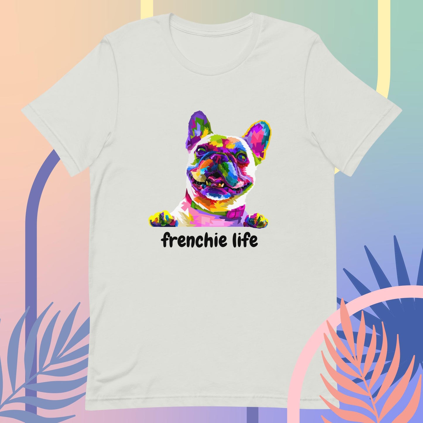 Frenchie Life T-Shirt