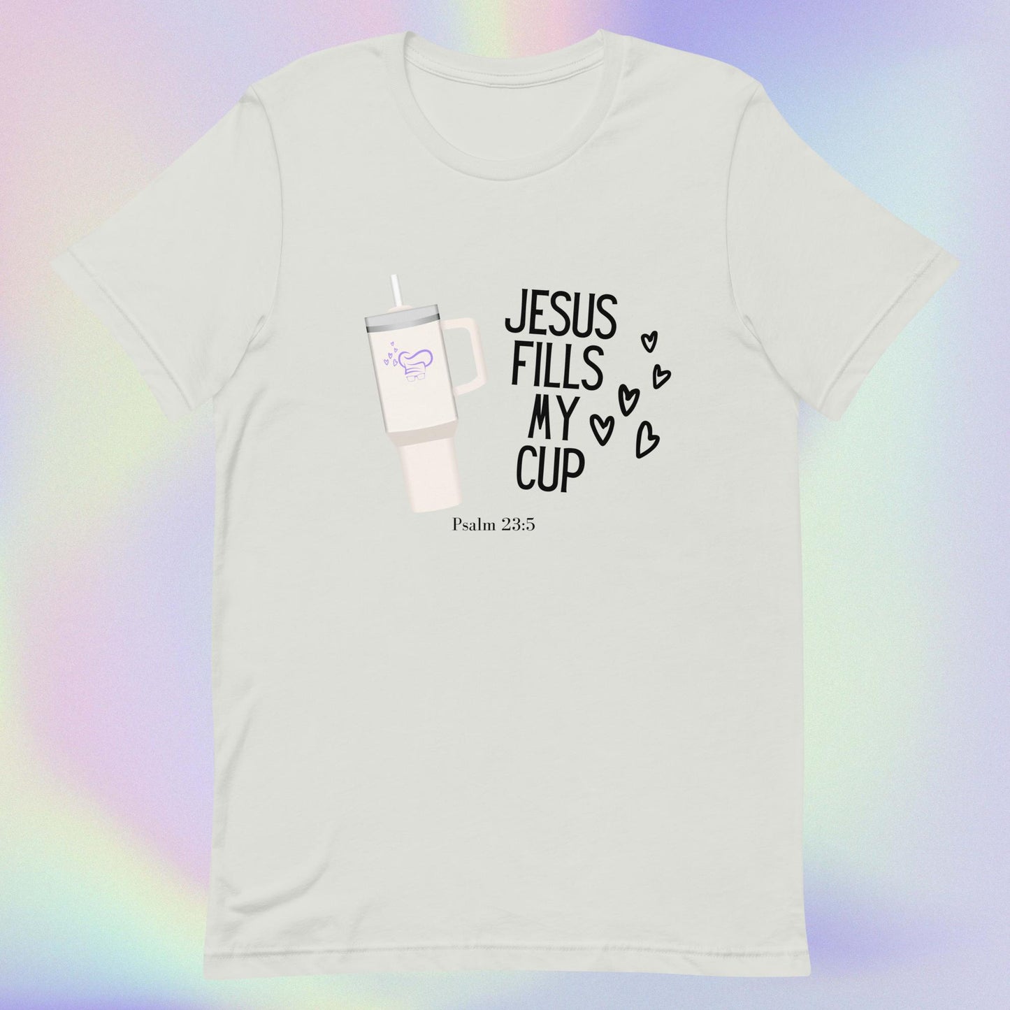 Jesus Fills My Cup T-Shirt