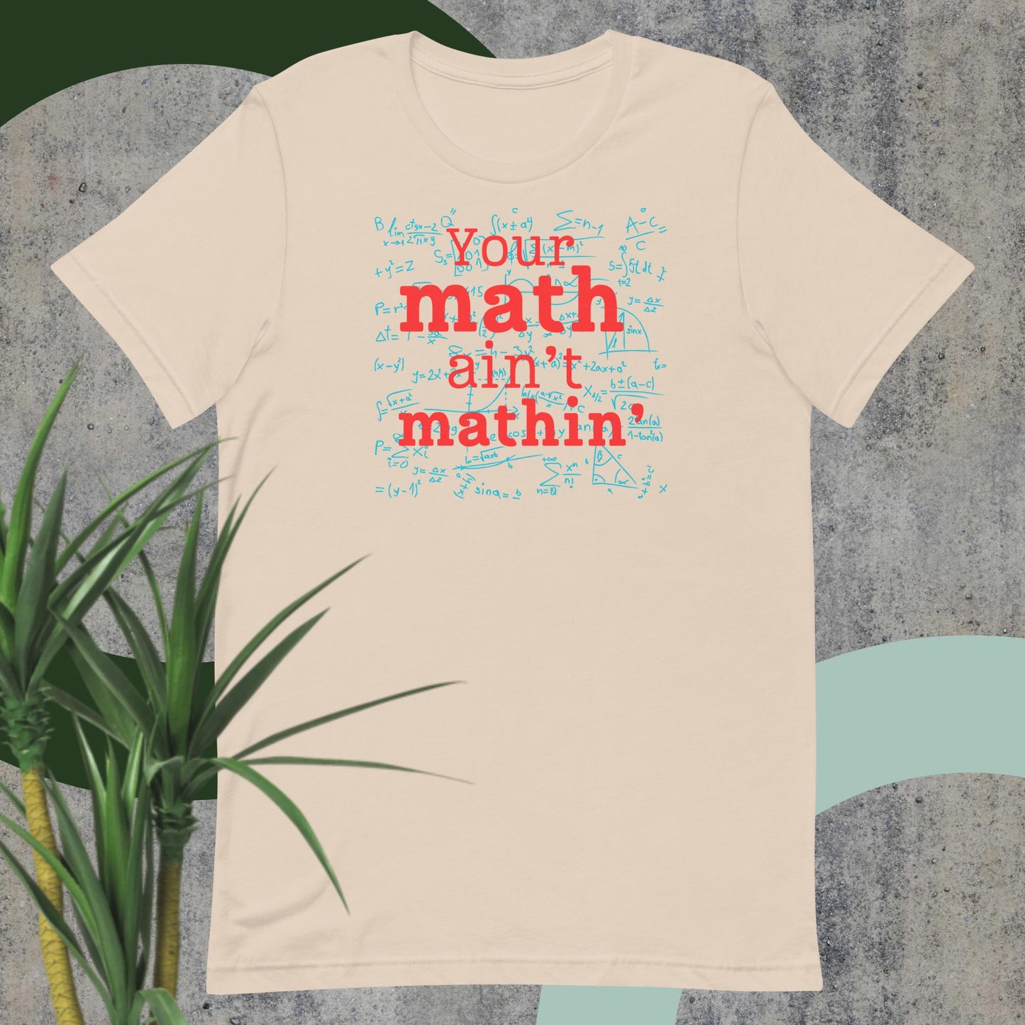 Math Ain't Mathin' Unisex t-shirt